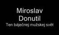 Online TV - M.Donutil - Ten báječnej mužskej svět